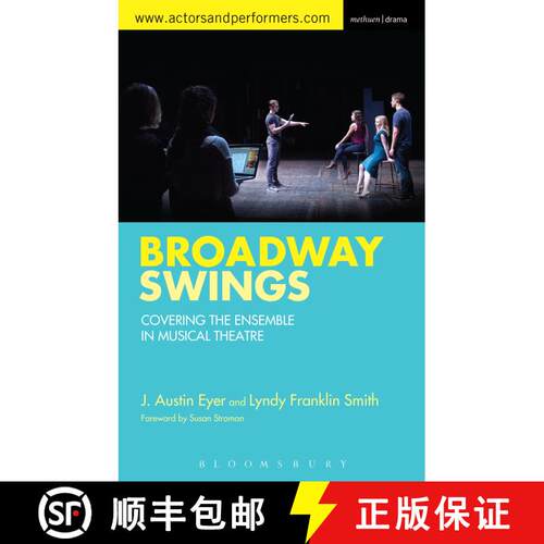 【3-4周达】Broadway Swings: Covering the Ensemble in Musical Theatre [9781472590015]