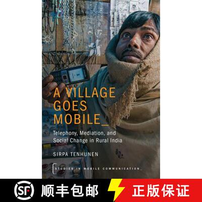 【3-4周达】精装 A Village Goes Mobile: Telephony, Mediation, and Social Change in Rural India [9780190630270]