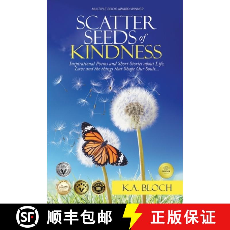 【3-4周达】Scatter Seeds of Kindness: Inspirational Poems and Short Stories About Life, Love, and the... [9781662930188]
