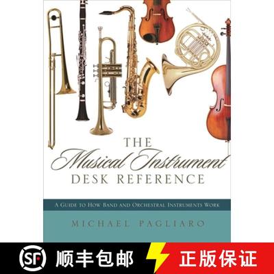 【3-4周达】The Musical Instrument Desk Reference : A Guide to How Band and Orchestral Instruments Work [9780810882706]