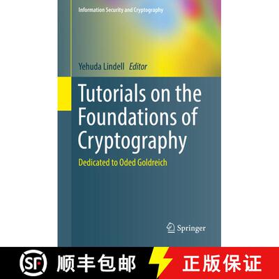 【3-4周达】精装 Tutorials on the Foundations of Cryptography : Dedicated to Oded Goldreich (1st ed. 2... [9783319570471]