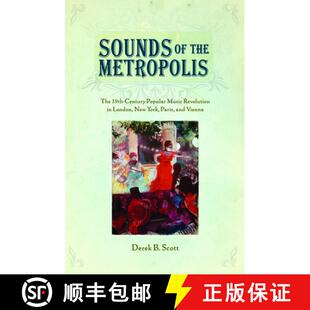 【3-4周达】Sounds of the Metropolis: The 19th-Century Popular Music Revolution in London, New York, P... [9780195309461]