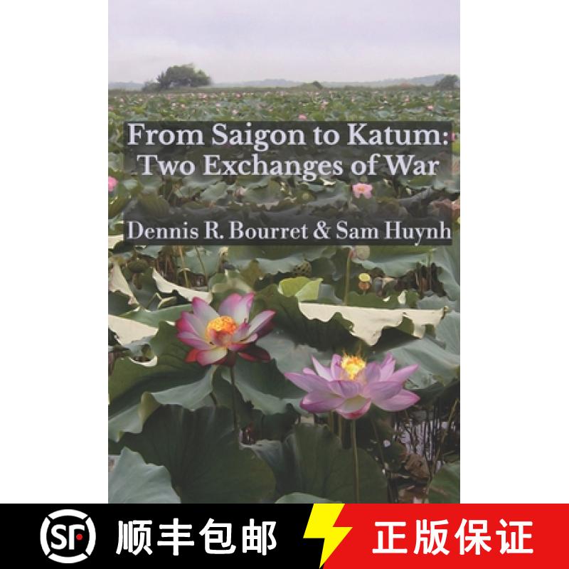 【2-3周达】From Saigon to Katum: Two Exchanges of War [9780996261029]