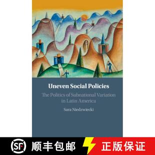 Social Politics Uneven Latin 9781108454896 Policies 4周达 Subnational The America Variation