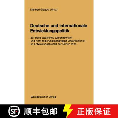 【3-4周达】Deutsche und internationale Entwicklungspolitik: Zur Rolle staatlicher, supranationaler un... [9783531120737]