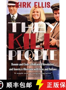 【3-4周达】They Kill People – Bonnie and Clyde, a Hollywood Revolution, and America`s Obsession with... [9780826369376]