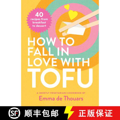 【3-4周达】精装 How to Fall in Love with Tofu : 40 recipes from breakfast to dessert [9781922754479]