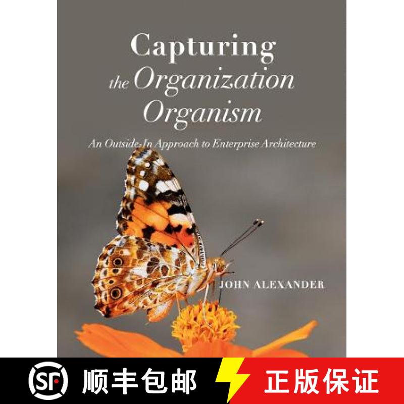 【3-4周达】Capturing the Organization Organism: An Outside-In Approach to Enterprise Architecture [9781634624138]
