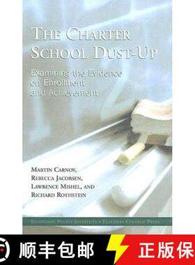 【3-4周达】The Charter School Dust-Up: Examining the Evidence on Enrollment and Achievement [9780807746158]