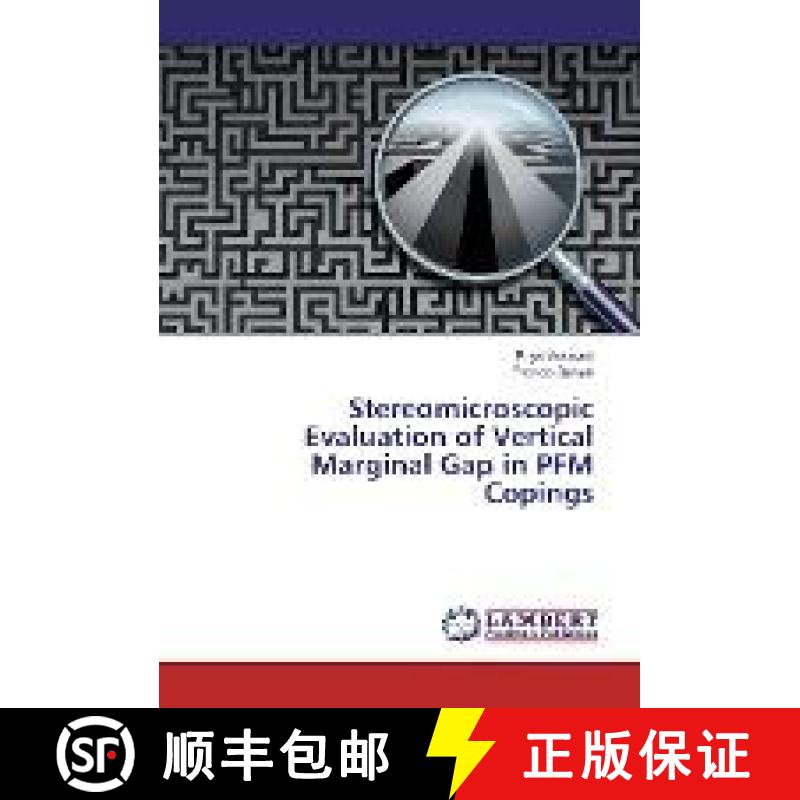 预订 Stereomicroscopic Evaluation of Vertical Marginal Gap in PFM Copings [9783330343733]