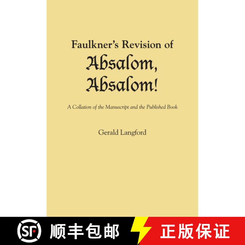 【3-4周达】Faulkner's Revision of Absalom, Absalom!: A Collation of the Manuscript and the Published ... [9780292769045]