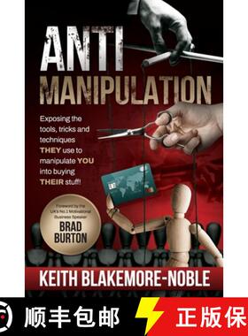 【3-4周达】AntiManipulation: Exposing the tools, tricks, and techniques THEY use to manipulate YOU in... [9780993162565]