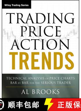 【3-4周达】Trading Price Action Trends: Technical Analysis of Price Charts Bar by Bar for the Serious... [9781394378104]