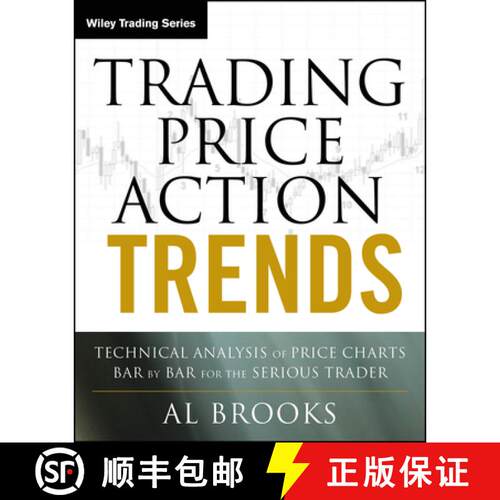 【3-4周达】Trading Price Action Trends: Technical Analysis of Price Charts Bar by Bar for the Serious... [9781394378104]