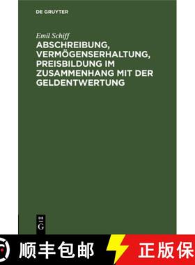 预订 Abschreibung, Vermoegenserhaltung, Preisbildung im Zusammenhang mit der Geldentwertung [9783112463871]