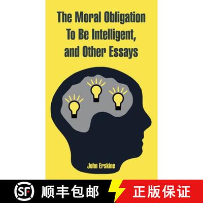 【3-4周达】Moral Obligation To Be Intelligent, and Other Essays, The [9781410220400]