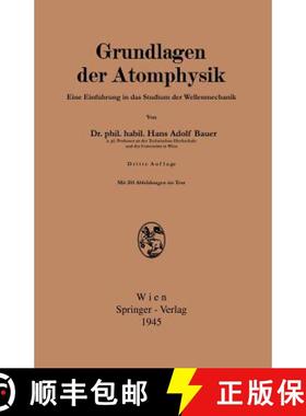 【3-4周达】Grundlagen der Atomphysik : Einführung in das Studium der Wellenmechanik [9783709131787]