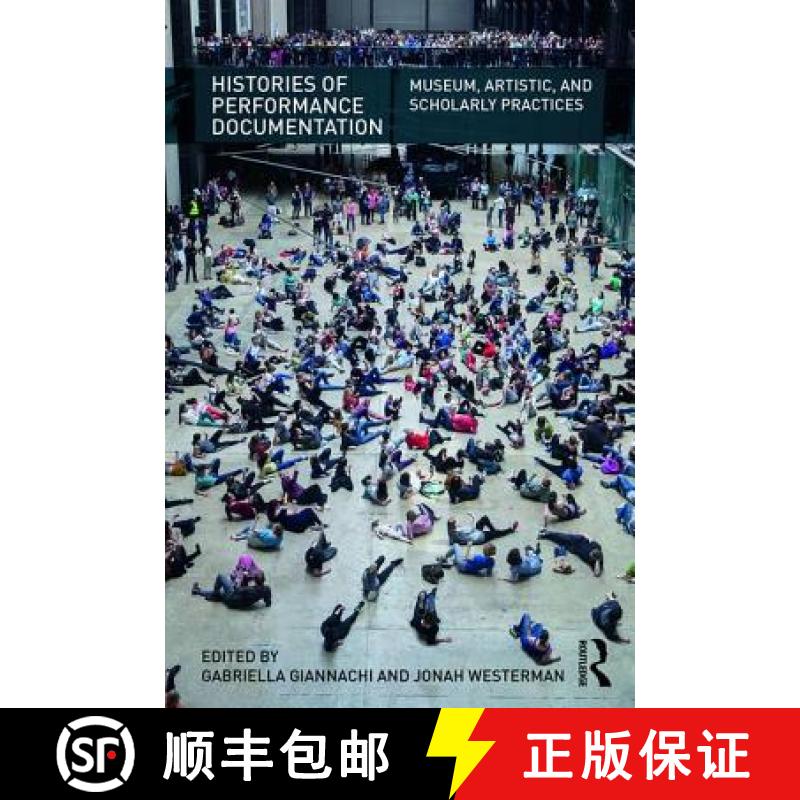 【4周达】Histories of Performance Documentation: Museum, Artistic, and Scholarly Practices [9781138184145]
