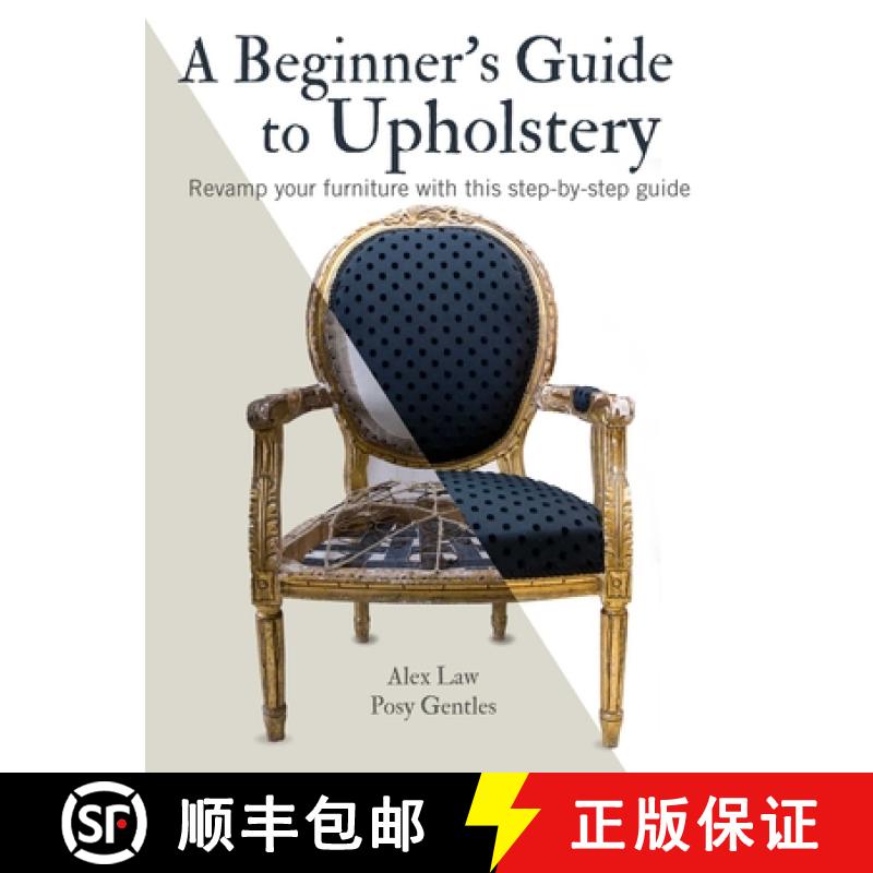 【2-3周达】A Beginner's Guide to Upholstery: Revamp Your Furniture with This Step-By-Step Guide [9781782498889]