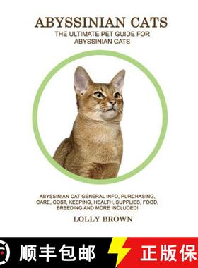 预订 Abyssinian Cats: Abyssinian Cat General Info, Purchasing, Care, Cost, Keeping, Health, Supplies,... [9781946286406]