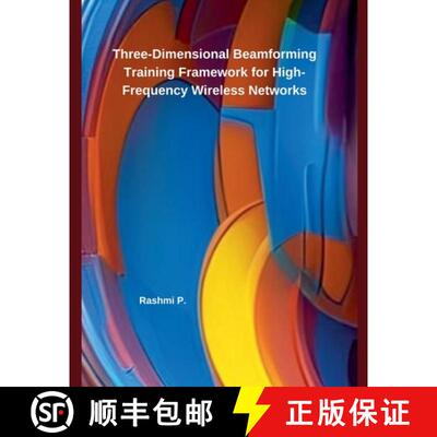 【3-4周达】Three-Dimensional Beamforming Training Framework for High-Frequency Wireless Networks [9798227939982]