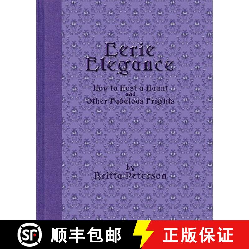 预订 Eerie Elegance: How To Host A Haunt And Other Fabulous Frights [9780981587103]