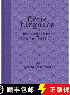 预订 Eerie Elegance: How To Host A Haunt And Other Fabulous Frights [9780981587103]