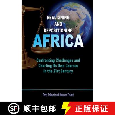 【4周达】Realigning and Repositioning Africa: Confronting Challenges and Charting Its Own Courses in ... [9789988307127]