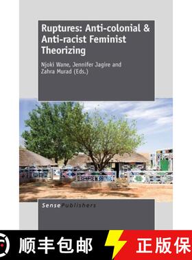 预订 Ruptures: Anti-colonial & Anti-racist Feminist Theorizing: Anti-Colonial & Anti-Racist Feminist ... [9789462094451]