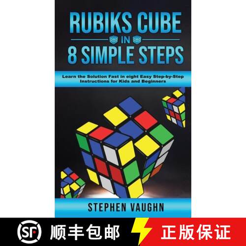 【3-4周达】精装 Rubiks Cube In 8 Simple Steps - Learn The Solution Fast In Eight Easy Step-By-Step In... [9781925992410]
