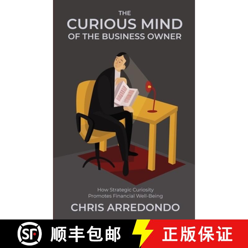 【2-3周达】The Curious Mind of the Business Owner: How Strategic Curiosity Promotes Financial Well-Being [9781636769530]