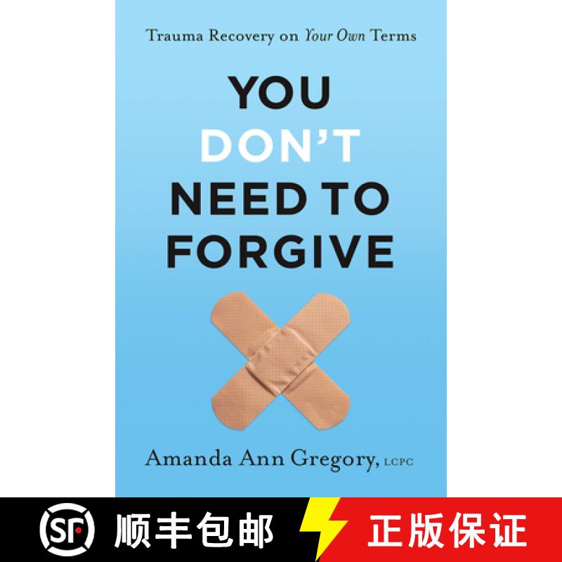 【3-4周达】You Don't Need to Forgive: Trauma Recovery on Your Own Terms [9798889831150]