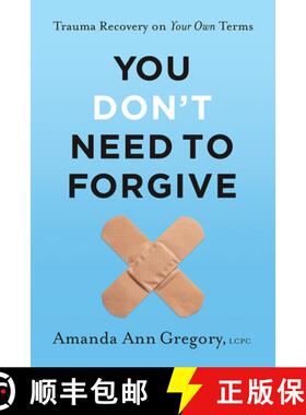 【3-4周达】You Don't Need to Forgive: Trauma Recovery on Your Own Terms [9798889831150]