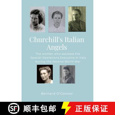 【3-4周达】Churchill's Italian Angels: The women engaged by the Special Operations Executive in Italy... [9781446701416]
