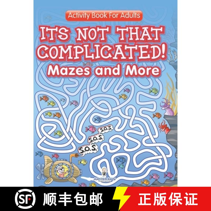 【2-3周达】Its Not That Complicated! Mazes and More: Activity Book For Adults [9798869447395]