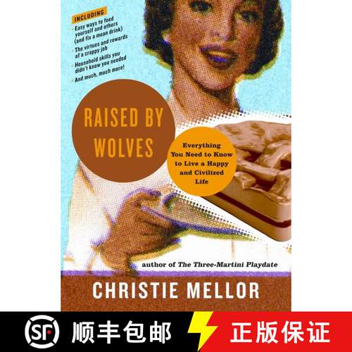 【3-4周达】Raised by Wolves: Everything You Need to Know to Live a Happy and Civilized Life [9780061938733]