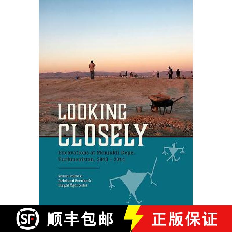 【3-4周达】Looking Closely: Excavations at Monjukli Depe, Turkmenistan, 2010 - 2014 [9789088907678]