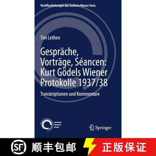 【3-4周达】Gespräche, Vorträge, Séancen: Kurt Gödels Wiener Protokolle 1937/38 : Transkriptionen ... [9783030676056]