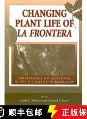 预订 Changing Plant Life of La Frontera: Observations on Vegetation in the United States/Mexico Borde... [9780826322395]