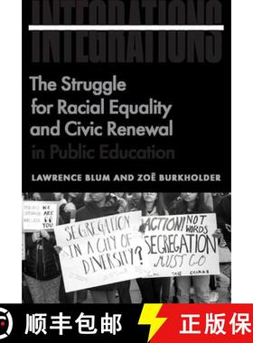 【3-4周达】Integrations: The Struggle for Racial Equality and Civic Renewal in Public Education [9780226785981]