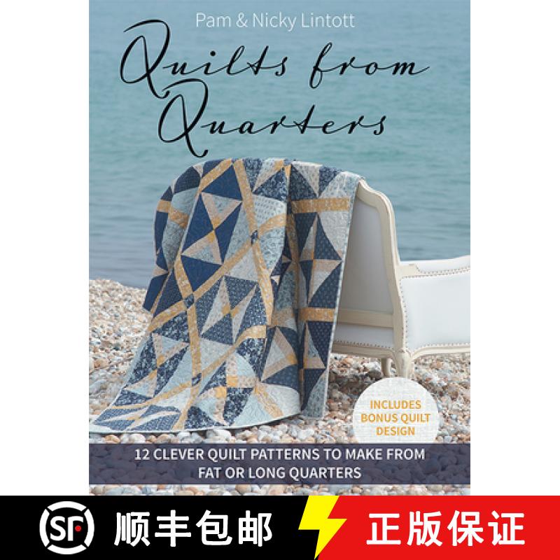【2-3周达】Quilts from Quarters: 12 Clever Quilt Patterns to Make from Fat or Long Quarters [9781683561996]