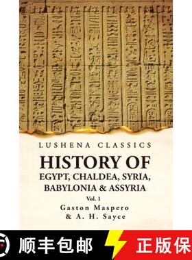 【3-4周达】History of Egypt, Chaldea, Syria, Babylonia and Assyria by Gaston Volume 1 [9781639236060]