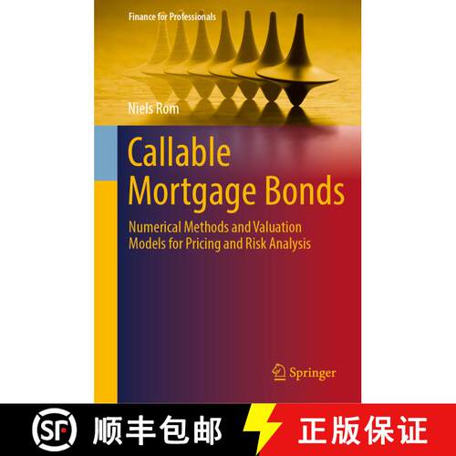 【3-4周达】精装 Callable Mortgage Bonds : Numerical Methods and Valuation Models for Pricing and Risk... [9783031878886]
