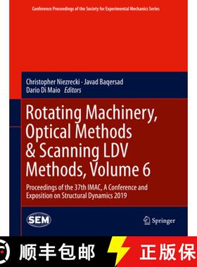 【3-4周达】Rotating Machinery, Optical Methods & Scanning LDV Methods, Volume 6: Proceedings of the 3... [9783030129347]
