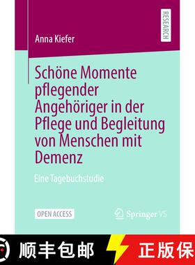【3-4周达】Schöne Momente pflegender Angehöriger in der Pflege und Begleitung von Menschen mit Deme... [9783658451851]