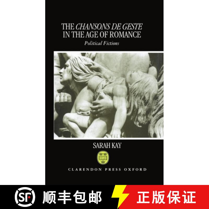 【3-4周达】The Chansons de Geste in the Age of Romance: Political Fictions [9780198151920]
