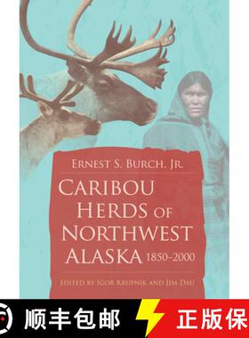 【3-4周达】Caribou Herds of Northwest Alaska, 1850–2000 [9781602231795]