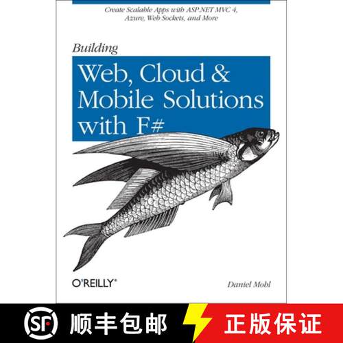 【3-4周达】Building Web, Cloud, and Mobile Solutions with F#: Create Scalable Apps with ASP.NET MVC 4... [9781449333768]