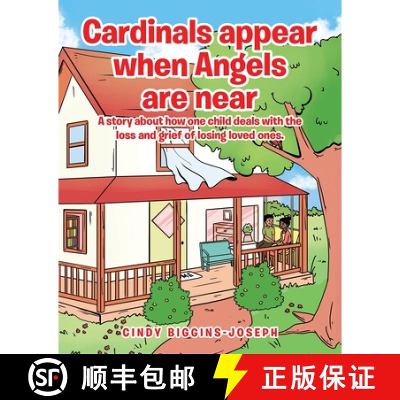 【3-4周达】Cardinals appear when Angels are near: A story about how one child deals with the loss and... [9781645593232]