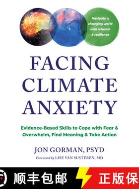 【3-4周达】Facing Climate Anxiety: Evidence-Based Skills to Cope with Fear and Overwhelm, Find Meanin... [9781648486562]
